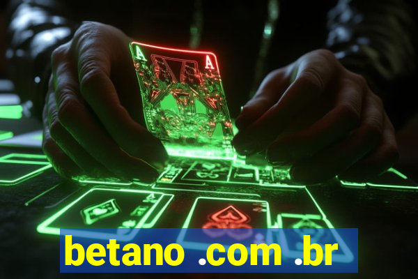 betano .com .br